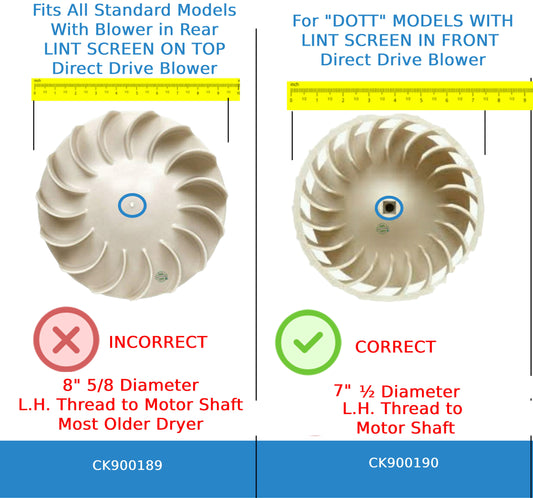 GlobPro 697772 WP697772VP 687613 Dryer The Blower Wheel 697772 measures 7-Β½" Diameter & Screws on to the motor shaft with left handed threads. Replacement for and compatible with Whirlpool Kenmore